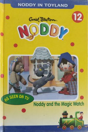 Noddy In Toyland 12: Noddy and the Magic Watch